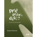 Proč pláčeš, duše? - Zuzana Peterová