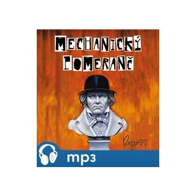 Mechanický pomeranč, mp3 - Anthony Burgess