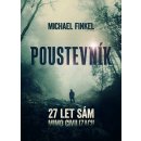 Poustevník | Michael Finkel