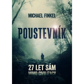 Poustevník | Michael Finkel