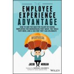 The Employee Experience Advantage: How to Win the War for Talent by Giving Employees the Workspaces They Want, the Tools They Need, and a Culture They - (Goldsmith Marshall) – Zbozi.Blesk.cz