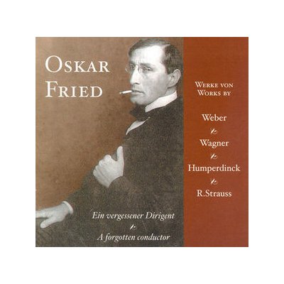 Weber - Oberon Overture, Humperdinck - Fantasy On Themes From Hänsel Und Gretel Etc. / Fried, Oskar – Hledejceny.cz