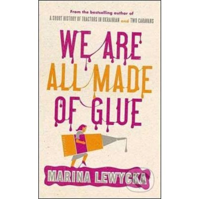 We Are All Made of Glue - Marina Lewycká