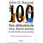 Sto věcí, o kterých nevíte, že je nevíte - D. John Barrow – Hledejceny.cz