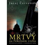 Mrtvý na Pekelném vrchu - Juraj Červenák – Hledejceny.cz