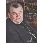 Duka Dominik: Tradice, která je výzvou – Hledejceny.cz