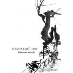 Karpatské hry - kniha Miloslava Nevrlého vazba: vázaná s přebalem – Zboží Mobilmania