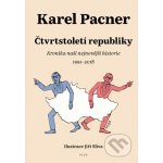 Čtvrtstoletí republiky - Karel Pacner, Jiří Slíva ilustrácie – Hledejceny.cz