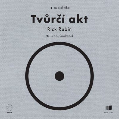 Tvůrčí akt - Rick Rubin - čte Luboš Ondráček – Sleviste.cz