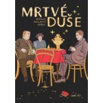 Mrtvé duše - Nikolaj Vasiljevič Gogol – Hledejceny.cz