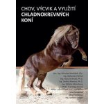 Chov, výcvik a využití chladnokrevných - Miroslav Maršálek – Hledejceny.cz