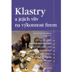 Klastry a jejich vliv na výkonnost firem - Pavelková Drahomíra, kolektiv – Hledejceny.cz