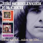 Schelinger J., Čech F. - Hrrr na ně nám se líbí CD – Sleviste.cz