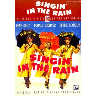 SINGIN' IN THE RAIN Zpívání v dešti 50th Anniversary Edition klavír/zpěv/akordy