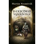 S cejchem vyvržence - Martin Nesměrák – Zboží Dáma