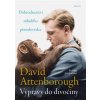 Výpravy do divočiny - David Attenborough