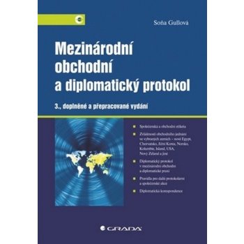 Mezinárodní obchodní a diplomatický protokol - 3. vydání - Gullová Soňa