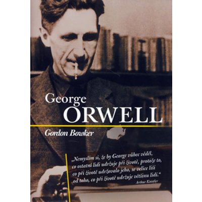 George Orwell - Gordon Bowker