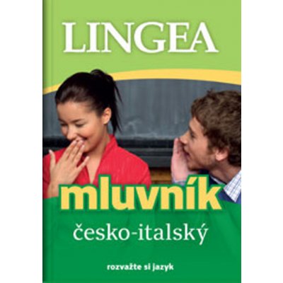 LINGEA s.r.o. Česko-italský mluvník... rozvažte si jazyk – Zboží Mobilmania