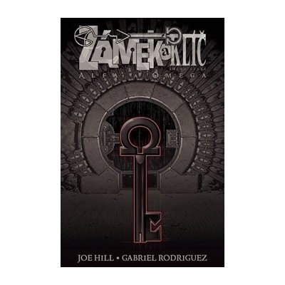 Zámek a klíč 6: Alfa a omega - Joe Hill, Gabriel Rodriguez – Hledejceny.cz