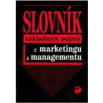 Slovník základních pojmů z marketingu a managementu - Jitka Vysekalová a kol. – Hledejceny.cz