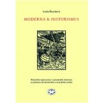 Moderna a historismus, Historické reprezentace v proměnách literatury na přelomu 19. a 20. století – Hledejceny.cz