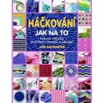 Háčkování - Jak na to - Jan Eatonová – Hledejceny.cz