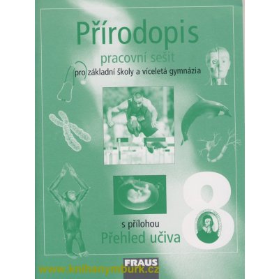 Přírodopis 8.r. ZŠ a víceletá gymnázia-pracovní sešit – Hledejceny.cz