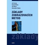 Základy zobrazovacích metod - Jiří Ferda, Hynek Mírka, Jan Baxa, Alexander Malán – Zboží Dáma