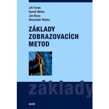 Základy zobrazovacích metod - Jiří Ferda, Hynek Mírka, Jan Baxa, Alexander Malán