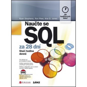 Naučte se SQL za 28 dní. Stačí hodina denně - Ryan K. Stephens, Arie D. Jones - Computer Press