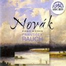 Novák Vítězslav - Piano Works - František Rauch CD