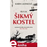 Šikmý kostel 3. Románová kronika ztraceného města, léta 1945–1961 - Karin Lednická – Hledejceny.cz