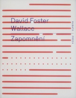 Zapomnění - David Foster Wallace