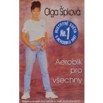 SIPKOVA, OLGA - 1 AEROBIK PRO VSECHNY – Hledejceny.cz