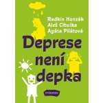 Deprese není depka - Cibulka Aleš, Honzák Radkin, Pilátová Agáta – Hledejceny.cz