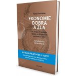 Ekonomie dobra a zla - Po stopách lidského tázání od Gilgameše po finanční krizi - Sedláček Tomáš – Hledejceny.cz