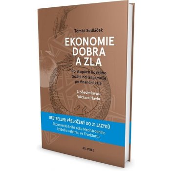 Ekonomie dobra a zla - Po stopách lidského tázání od Gilgameše po finanční krizi - Sedláček Tomáš