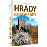 To nejkrásnější z Česka: Hrady bez ohrady - Vladimír Soukup – Sleviste.cz