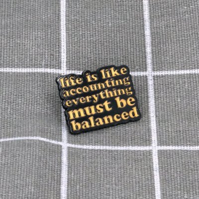 Pinarna Life is like accounting everything must be balanced Život je jako účetnictví, všechno musí být v souladu rovnováze – Zboží Dáma