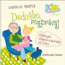 Deduško, rozprávaj. Etiketa pre chlapcov a dievčatká od 3 rokov - Ladislav Špaček - Mladá fronta
