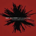 Dot Allison - Subconsciousology (lomond Campbell Remixes) LP – Hledejceny.cz