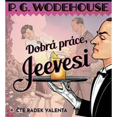 Dobrá práce, Jeevesi - Pelham Grenville Wodehouse – Zbozi.Blesk.cz