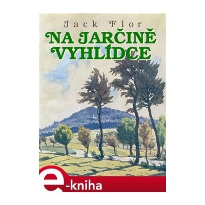 Na Jarčině vyhlídce - Jack Flor