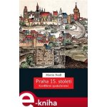 Praha 15. století. Konfliktní společenství - Martin Nodl – Sleviste.cz