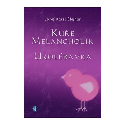 Kuře melancholik - Ukolébavka – Zboží Mobilmania