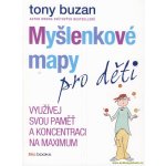 Myšlenkové mapy pro děti - Tony Buzan – Hledejceny.cz