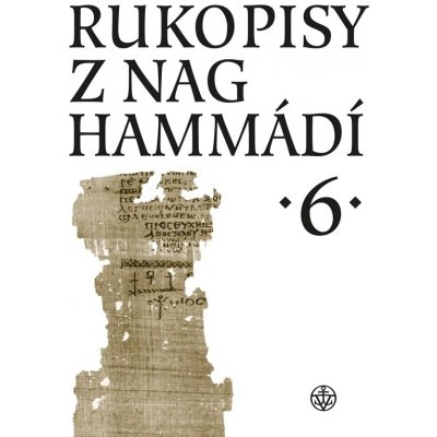 Rukopisy z Nag Hammádí 6 - Wolf B. Oerter – Hledejceny.cz