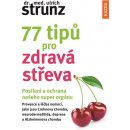 77 tipů pro zdravá střeva - Posílení a ochrana našeho super orgánu