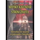 MAYSKÝ KALENDÁŘ A STROM ŽIVOTA - Carl Johan Calleman